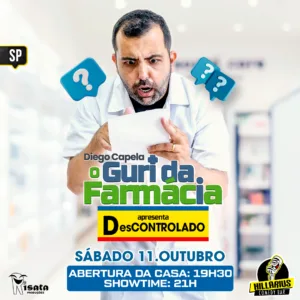 Diego Capela o Guri da Farmacia SP 11.Out 19h30