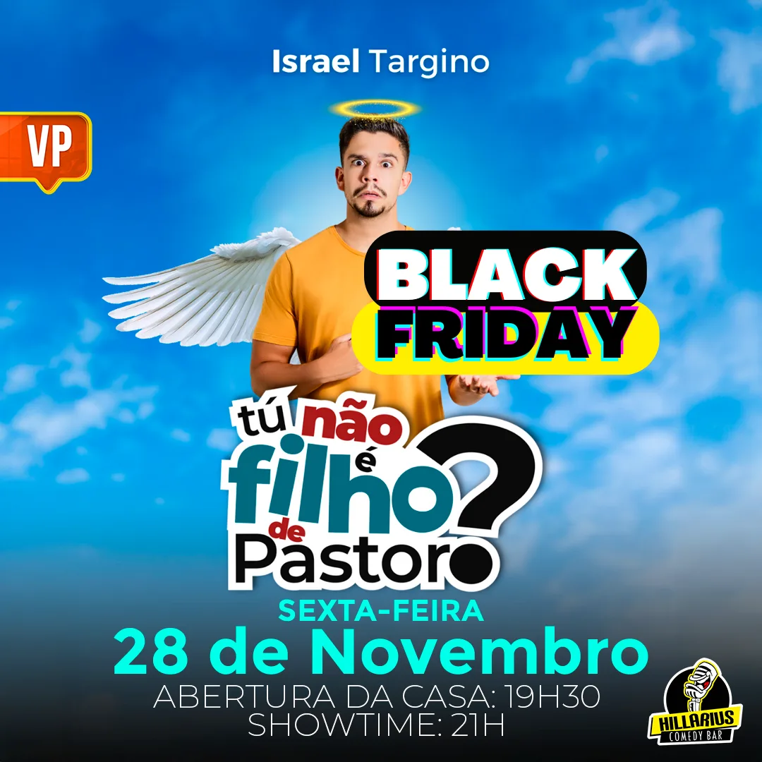 Black Friday:: Israel Targino VP 28.Nov 19h30